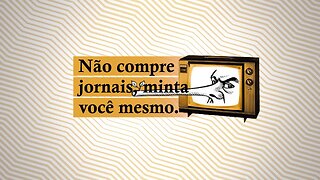 Não Compre Jornais, Minta Você Mesmo - 03/03/2023