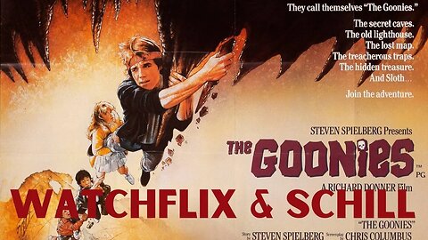 The Goonies Watchflix & Schill with a special guest