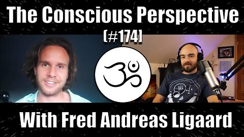 Finding Something We Can't Lose with Fred Andreas Ligaard | The Conscious Perspective [#174]