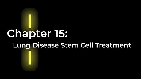 Ch.15 - Lung Disease Stem Cell Treatment - The Ultimate Guide to Stem Cell Therapy