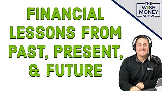 Financial Lessons from Past, Present, and Future