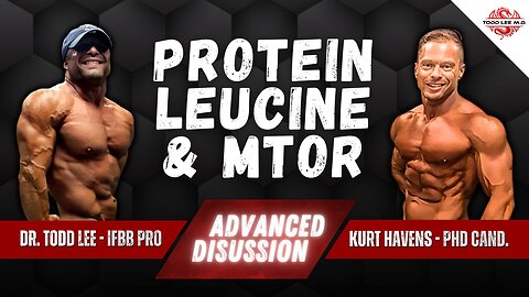 Protein, Leucine, & mTOR || ADVANCED DISCUSSION w/ Kurt Havens