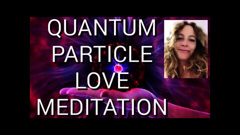 Is this the most beautiful meditation in the world ? FILL YOUR BODY QUANTUM PARTICLES WITH LOVE....