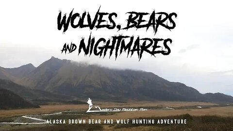 Wolves, Bears & Nightmares trailer, Alaska fall brown bear and wolf hunting adventure