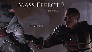 Mass Effect 2 Part 5 - Revenge