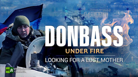 Donbass Under Fire Looking for a Lost Mother