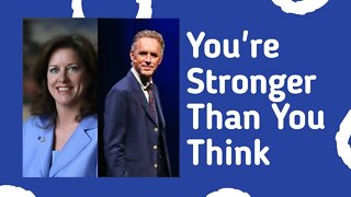 Jordan B Peterson, You're Stronger Than You Think