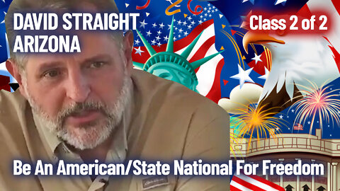 David Straight in Arizona (class 2 of 2) - Be An American/State National For Freedom