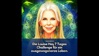 Die Louise Hay 7 Tages Herkulesaufgaben für ein ausgewogeneres Leben.