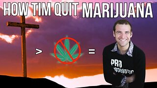 How Tim Quit Marijuana Through FAITH
