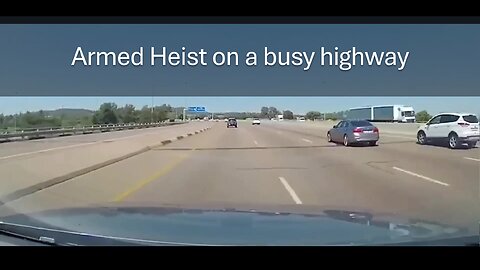 Armed Heist on a busy highway
