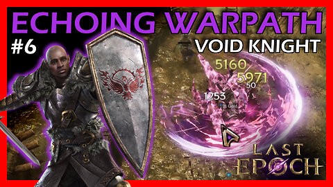 Endgame Light Mode| Void Knight Sentinel | Last Epoch Online Campaign Part 6