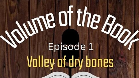 Volume in the car - Episode 1 Valley of dry bones
