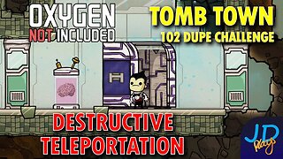 Destructive Teleportation ⚰️ Ep 40 💀 Oxygen Not Included TombTown 🪦 Survival Guide, Challenge