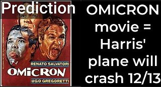 Prediction - OMICRON movie = Harris' plane will crash Dec 13