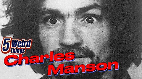 5 Weird Things - Charles Manson (Helter Skelter)