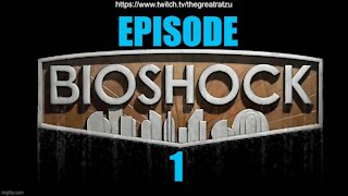 Chatzu Plays Bioshock Remastered Episode 1 - Under The Sea