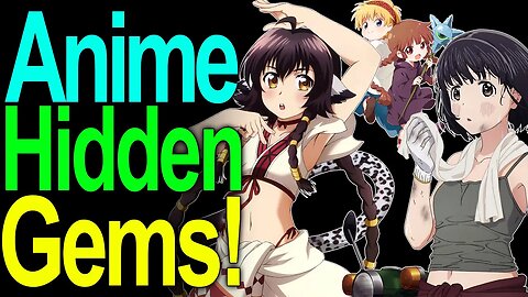 Five Anime You May Have Missed! Hidden Gems #4
