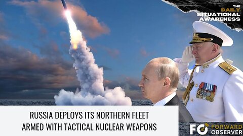 Russia Deploys Its Northern Fleet Armed with Tactical Nuclear Weapons