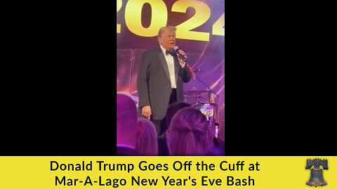 Donald Trump Goes Off the Cuff at Mar-A-Lago New Year's Eve Bash