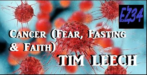 Cancer (Fear, Fasting & Faith)_Tim Leech