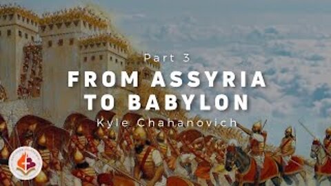 From Assyria To Babylon pt.3 - Kyle Chahanovich July 26th, 2020