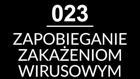 023 - ZAPOBIEGANIE ZAKAŻENIOM WIRUSOWYM