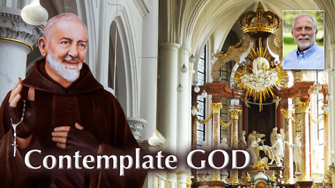 Padre Pio Asks, "Are You One Who Contemplates God?"