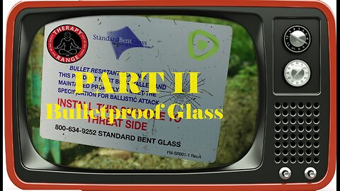 Shooting Bulletproof Glass Pt2