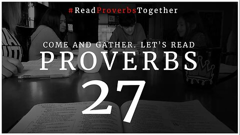 Proverbs 27 - Day 27 (NASB) // OneWayGospel #ReadProverbsTogether