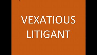 Vexatious Litigant defined by Attorney Steve®
