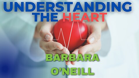 Understanding The Heart With Barbara O'Neill. Cholesterol, Blood Pressure and The Fat Free Diet