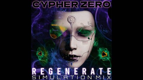 Cypher Zero - Regenerate (Simulation Mix)