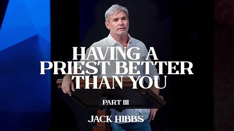 Having A Priest Better Than You - Part 3 (Hebrews 8:1-6)