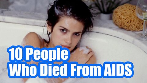 10 More Notable People Who Died From AIDS