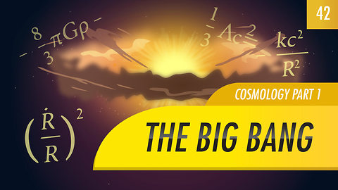 The Big Bang, Cosmology part 1: Crash Course Astronomy #42