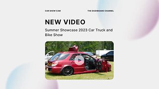 Summer Showcase 2023 Car Truck and Bike Show Dash Cam Scootervision