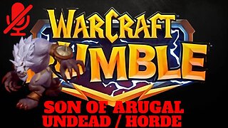 WarCraft Rumble - Son of Arugal - Undead + Horde