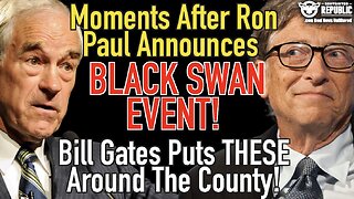 Moments After Ron Paul Announces Black Swan Event, Bill Gates Positions These Around The Country!