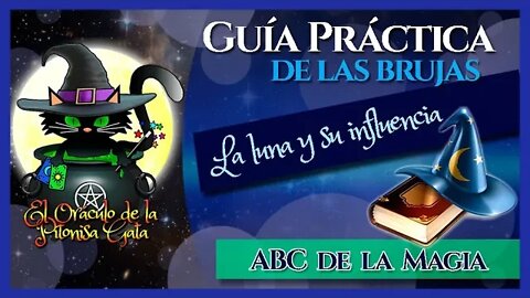 🌜LA LUNA y su influencia🌓Guía práctica de las BRUJAS🔮ABC de la MAGIA 🧙‍♂️