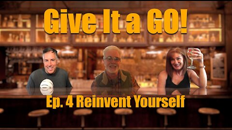 Give It a Go! Episode 4 "Reinvent Yourself"