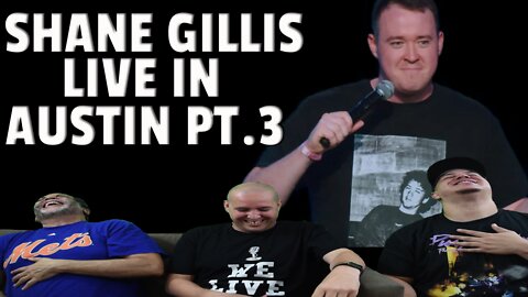 Shane Gillis Live In Austin PT.3| Reaction