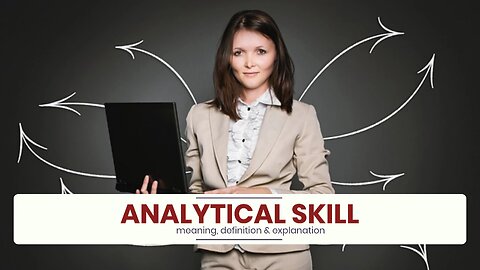 What is ANALYTICAL SKILL?