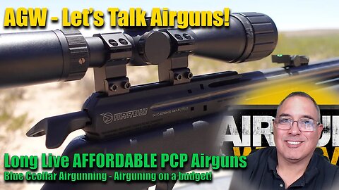 Let's Talk Airguns - Blue Collar Airgunning - Long Live Affordable PCP Airguns!