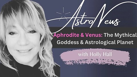Aphrodite and Venus: The Mythical Goddess and Astrological Planet\