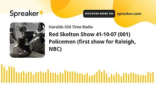 Red Skelton Show 41-10-07 (001) Policemen (first show for Raleigh, NBC)