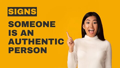Signs Someone is An Authentic Person