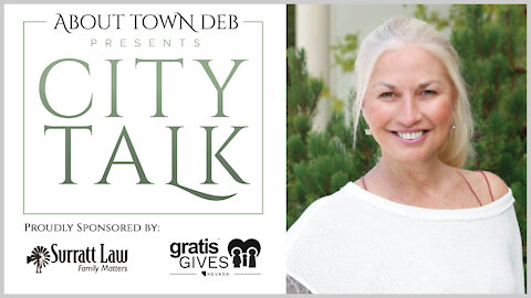 About Town Deb Presents City Talk - 02/10/21