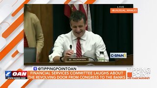Tipping Point - Financial Services Committee Laughs About the Revolving Door From Congress to Banks
