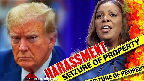 BREAKING - Letitia James Harassment Campaign on Trump - NY AG Seizing Trump Properties